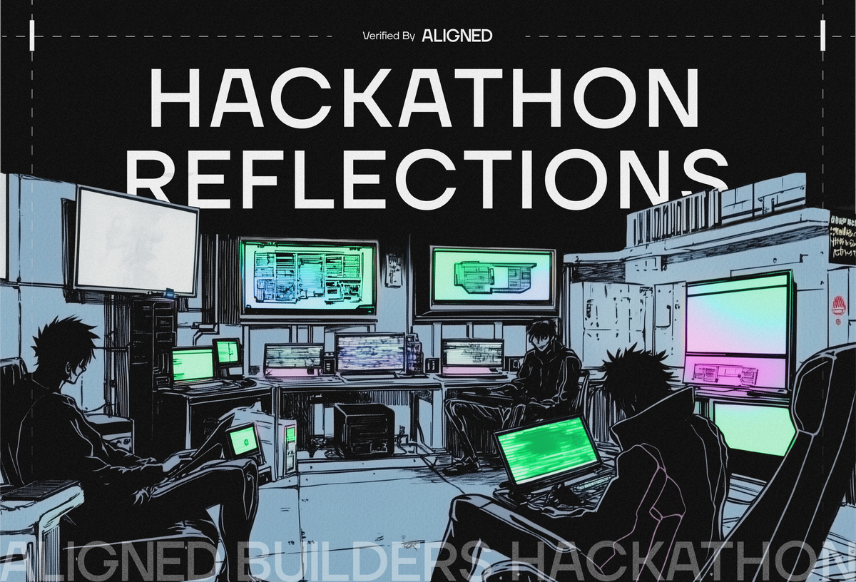 Reflections on the first Aligned Builders Hackathon