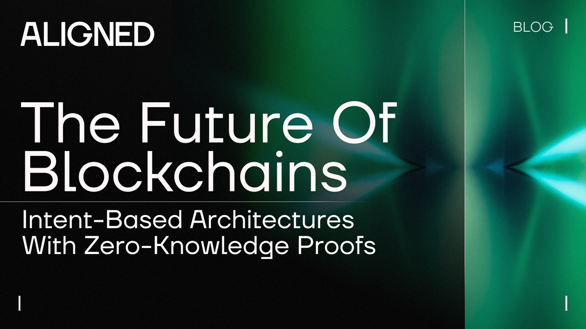 The Future of Blockchains: Intent-Based Architectures with Zero-Knowledge Proofs