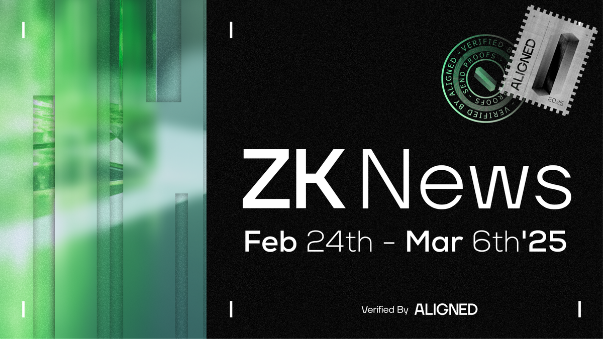 ZK Industry News: February 24th to March 6th, 2025