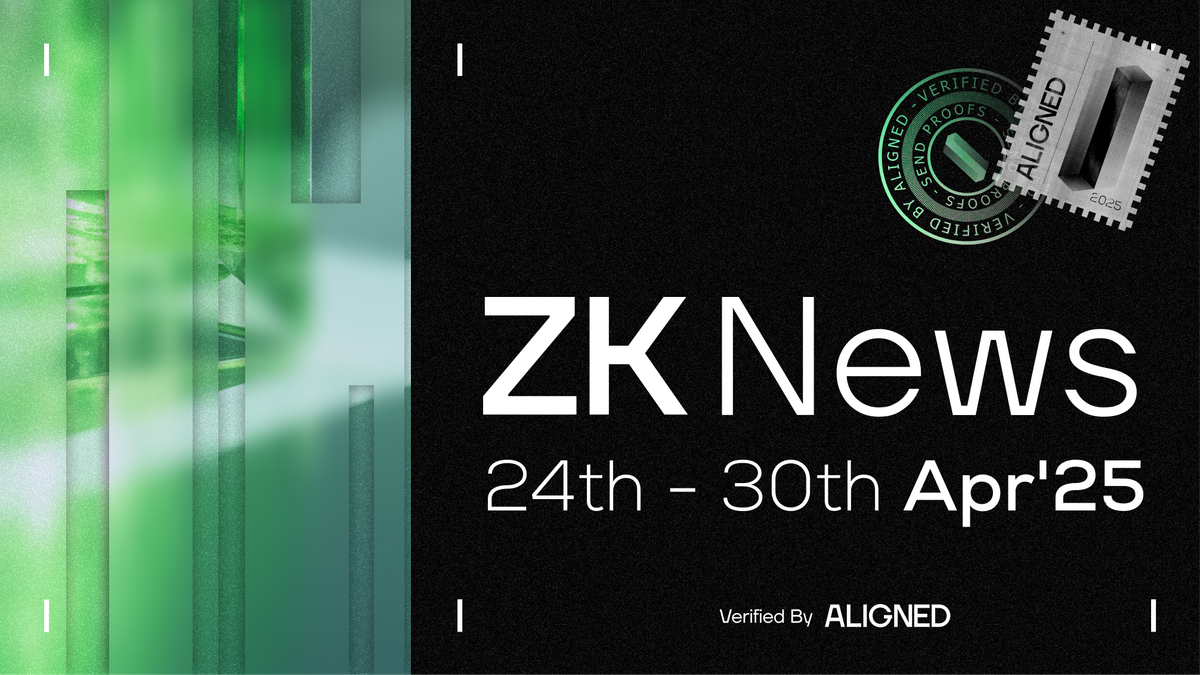 ZK Industry News: April 24th to 30th, 2025