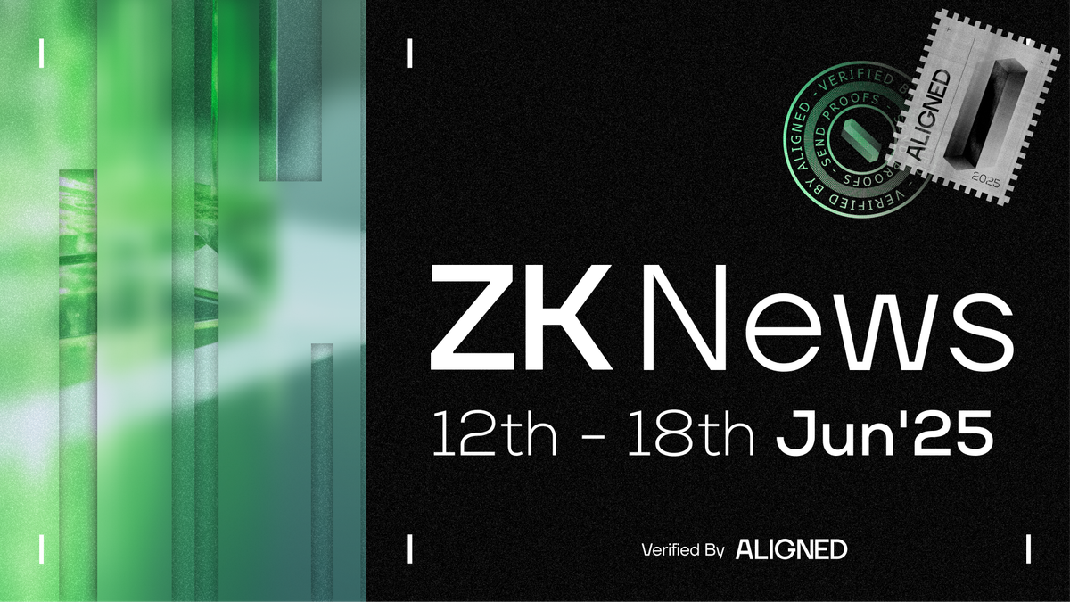 ZK Industry News: June 12th to 18th, 2025