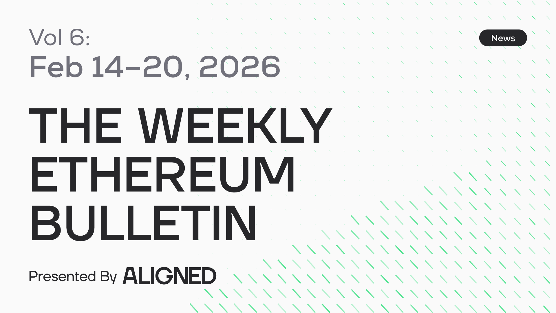 The Weekly Ethereum Bulletin!  Vol. 6: February 14–20, 2026