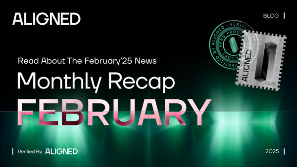 Aligned Monthly Recap - February '2025