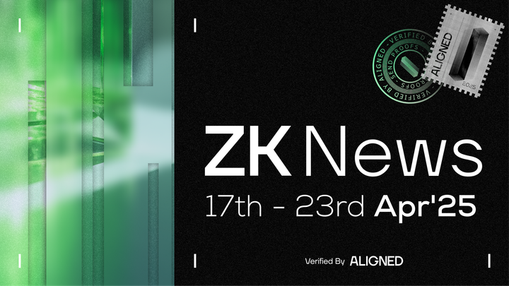 ZK Industry News: April 17th to 23rd, 2025