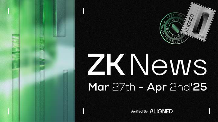 ZK Industry News: March 27th to April 2nd, 2025