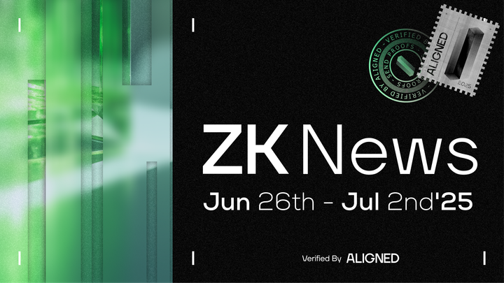 ZK Industry News: June 26th to July 2nd, 2025