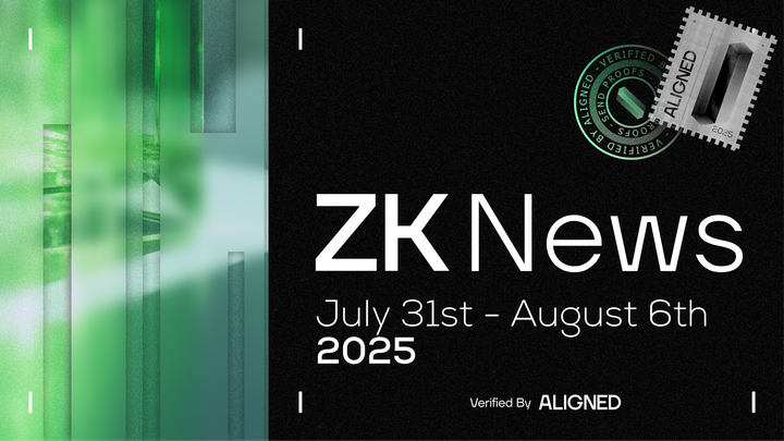 ZK Industry News: July 31st to August 6th, 2025