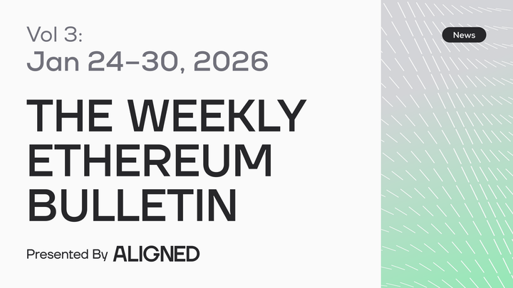 The Weekly Ethereum Bulletin!  Vol. 3: January 24–30, 2026